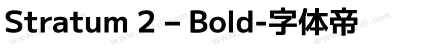 Stratum 2 – Bold字体转换